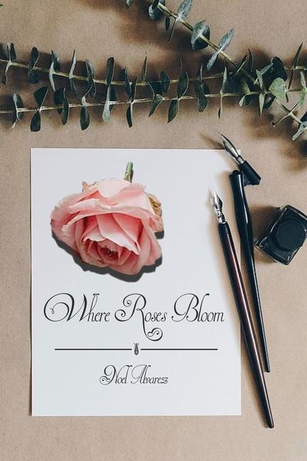 Knjiga Where Roses Bloom Noel Alvarez