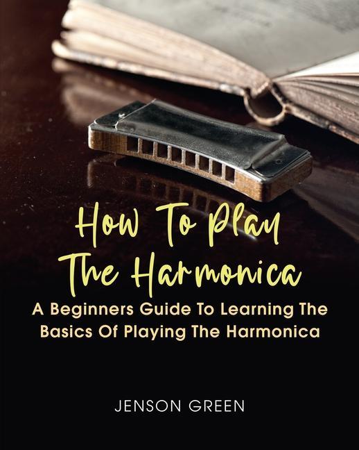 Könyv How To Play The Harmonica 