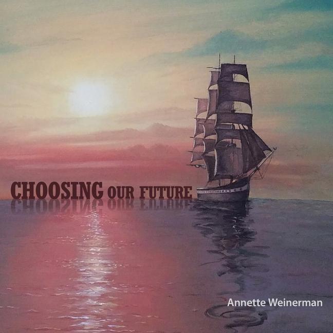 Knjiga Choosing Our Future Annette Weinerman