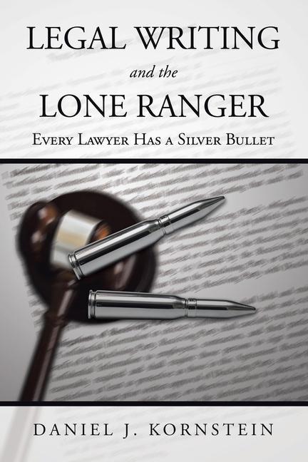 Libro Legal Writing and the Lone Ranger Daniel J. Kornstein