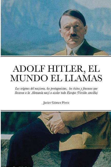 Könyv Adolf Hitler, El Mundo El Llamas 