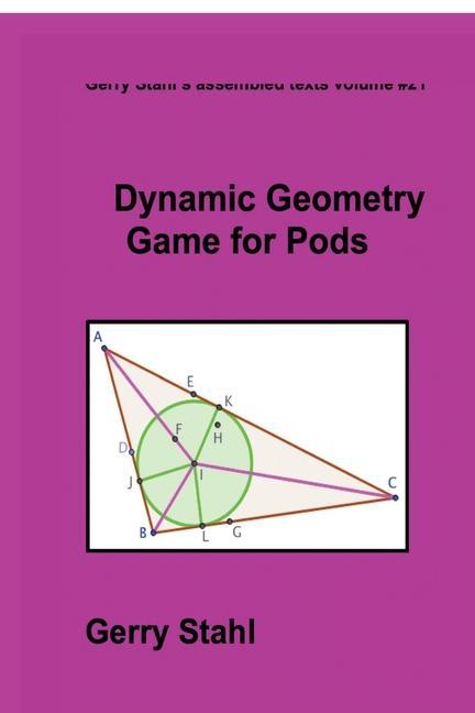 Knjiga Dynamic Geometry Game for Pods Gerry Stahl