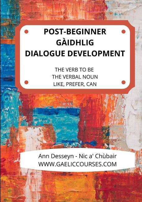 Knjiga Post-Beginner Gaelic Dialogue Development Ann Desseyn -. Cooper