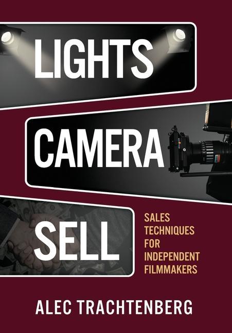 Knjiga Lights, Camera, Sell Alec Trachtenberg