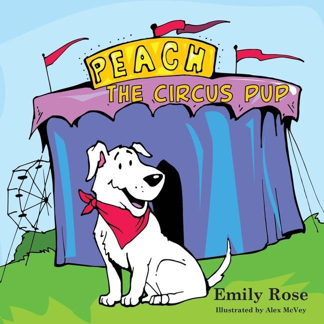 Libro Peach the Circus Pup Alex McVey