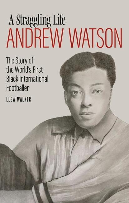 Kniha Andrew Watson, a Straggling Life LLEW WALKER
