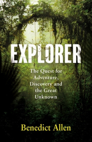 Knjiga Explorer Benedict Allen