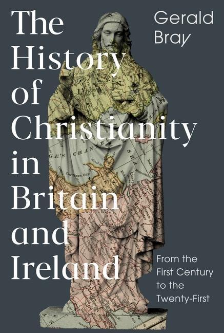 Carte History of Christianity in Britain and Ireland BRAY  GERALD