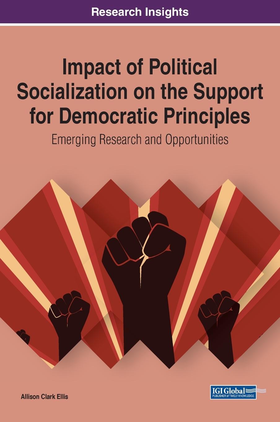 Libro Impact of Political Socialization on the Support for Democratic Principles: Emerging Research and Opportunities Ellis Allison Clark Ellis