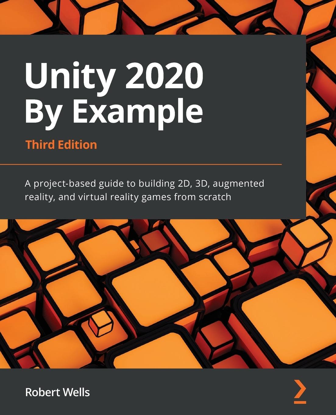 Könyv Unity 2020 By Example Robert Wells