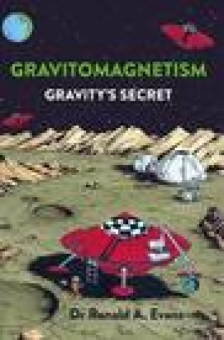 Knjiga Gravitomagnetism Dr Ronald A Evans