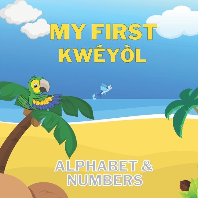 Carte My First Kweyol Alphabet & Numbers Miguel Alexander