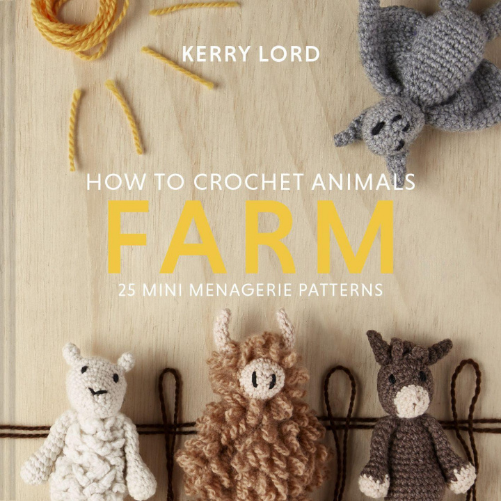 Kniha How to Crochet Animals: Farm KERRY LORD