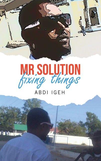 Knjiga Mr Solution Fixing Things Abdi Igeh