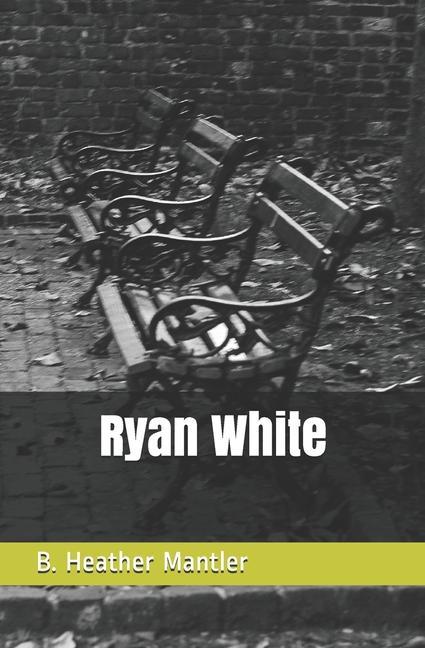 Buch Ryan White B. Heather Mantler