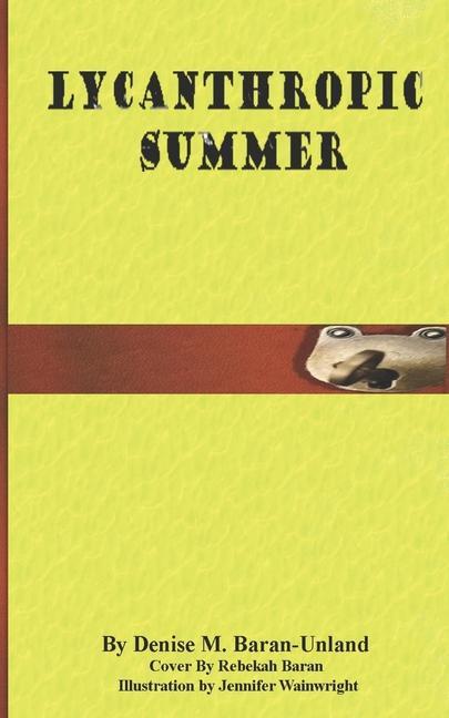Knjiga Lycanthropic Summer Denise M. Baran-Unland