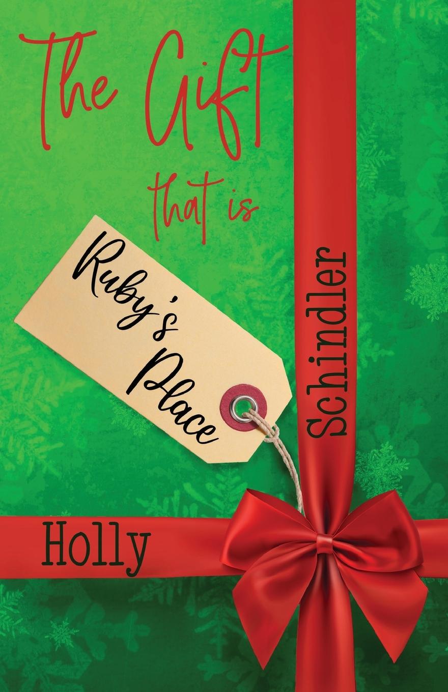Knjiga Gift That Is Ruby's Place Holly Schindler