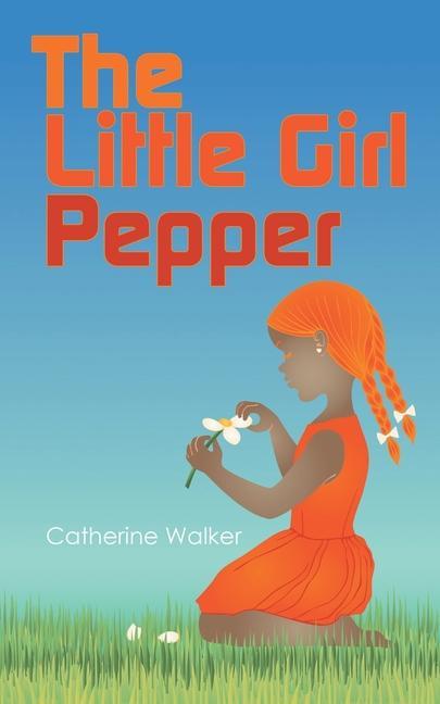 Knjiga Little Girl Pepper Catherine Walker
