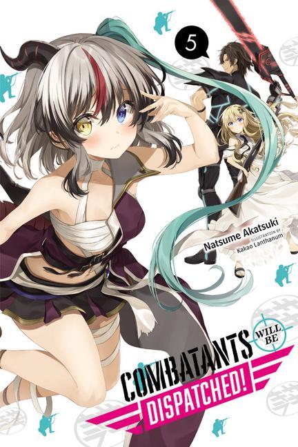Kniha Combatants Will Be Dispatched!, Vol. 5 (light novel) NATSUME AKATSUKI