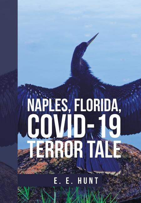 Книга Naples, Florida, Covid-19 Terror Tale E. E. Hunt