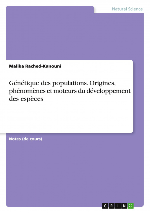 Könyv Génétique des populations. Origines, phénom?nes et moteurs du développement des esp?ces 