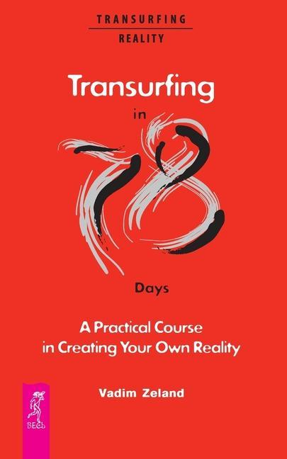 Carte Transurfing in 78 Days - A Practical Course in Creating Your Own Reality Joanna Dobson