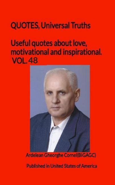 Book Useful quotes about love, motivational and inspirational. VOL.48: QUOTES, Universal Truths 