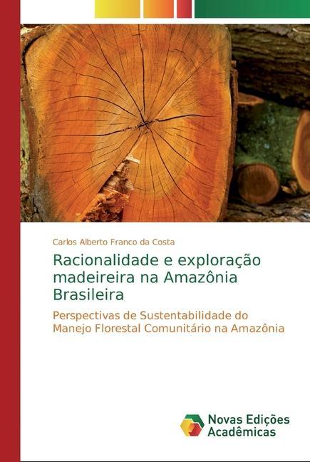 Libro Racionalidade e exploracao madeireira na Amazonia Brasileira 
