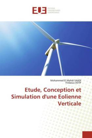 Buch Etude, Conception et Simulation d'une Eolienne Verticale Firdaous Astif