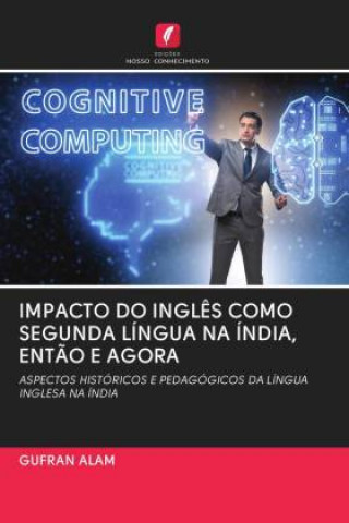 Knjiga Impacto Do Ingles Como Segunda Lingua Na India, Entao E Agora 