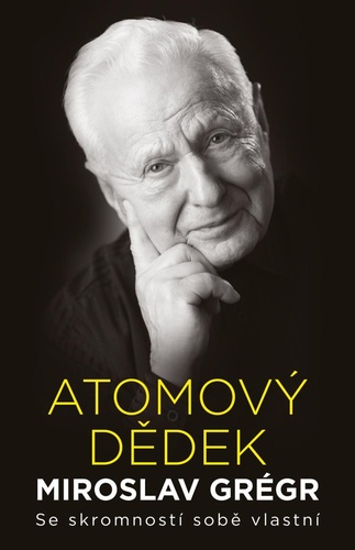 Kniha Atomový dědek Miroslav Grégr Jiří Hroník