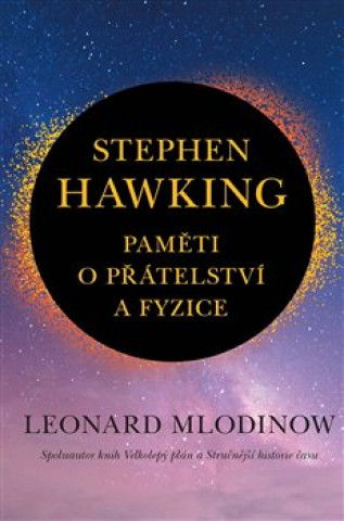 Книга Stephen Hawking Paměti o přátelství a fyzice Leonard Mlodinow