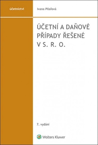Kniha Účetní a daňové případy řešené v s. r. o. Ivana Pilařová