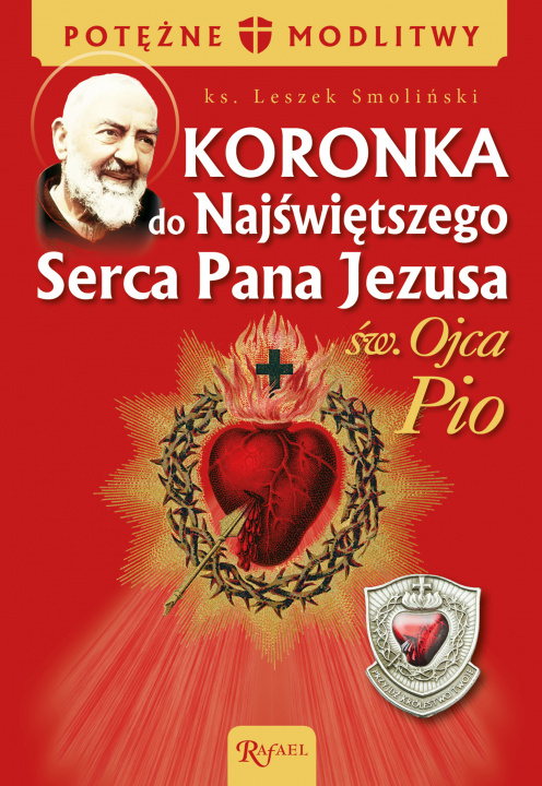 Knjiga Koronka do Najświętszego Serca Pana Jezusa św. Ojca Pio Leszek Smoliński