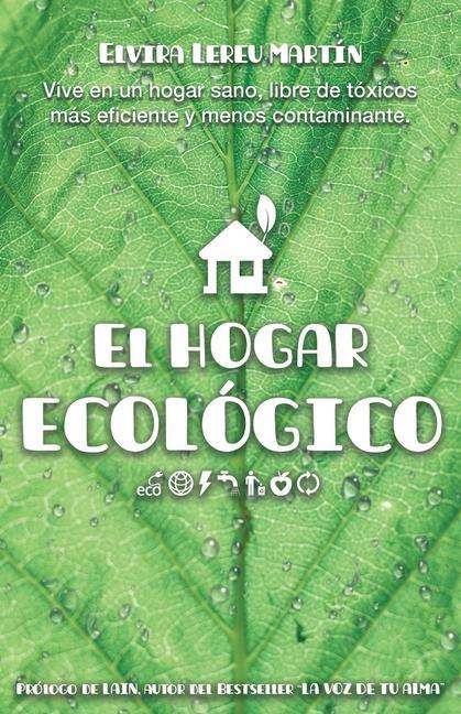 Carte El Hogar Ecológico: Vive en un hogar sano, libre de tóxicos, más eficiente y menos contaminante. 