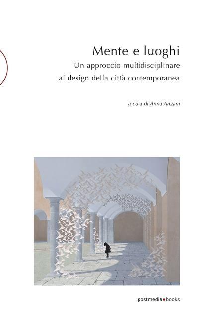 Carte Mente e luoghi: Un approccio multidisciplinare al design della citt? contemporanea 