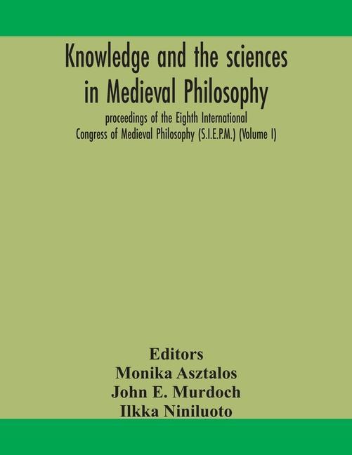 Könyv Knowledge and the sciences in medieval philosophy Monika Asztalos