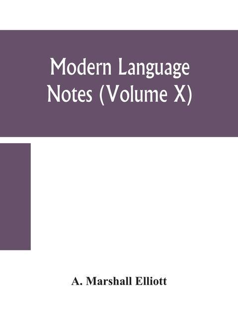 Kniha Modern language notes (Volume X) A. Marshall Elliott
