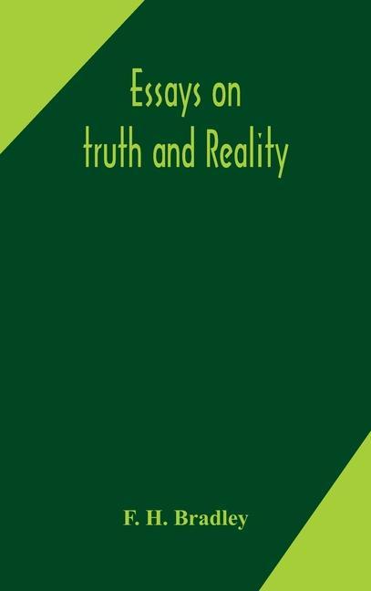 Книга Essays on truth and reality F. H. Bradley