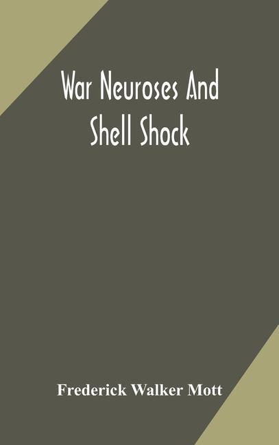 Книга War neuroses and shell shock Frederick Walker Mott