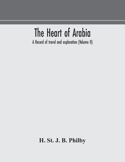 Könyv heart of Arabia, a record of travel and exploration (Volume II) 