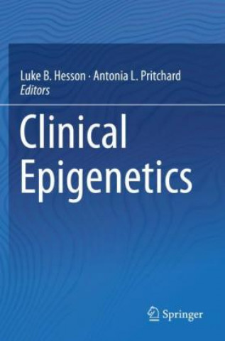 Knjiga Clinical Epigenetics Antonia L. Pritchard