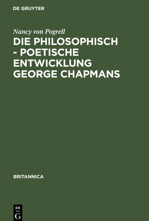 Carte Die Philosophisch - Poetische Entwicklung George Chapmans 