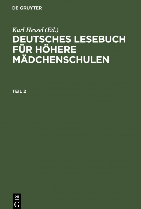 Carte Deutsches Lesebuch Fur Hoehere Madchenschulen. Teil 2 