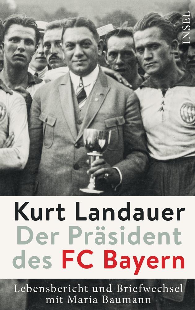 Kniha Kurt Landauer - Der Präsident des FC Bayern Rachel Salamander