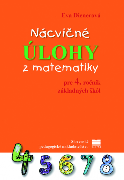 Kniha Nácvičné úlohy z matematiky pre 4. ročník základných škôl Eva Dienerová