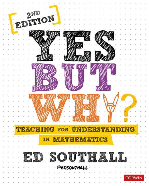 Kniha Yes, but why? Teaching for understanding in mathematics Ed Southall