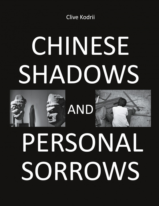 Könyv Chinese shadows and personal sorrows 
