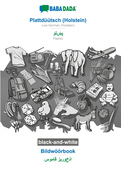 Knjiga BABADADA black-and-white, Plattduutsch (Holstein) - Pashto (in arabic script), Bildwoeoerbook - visual dictionary (in arabic script) Babadada Gmbh