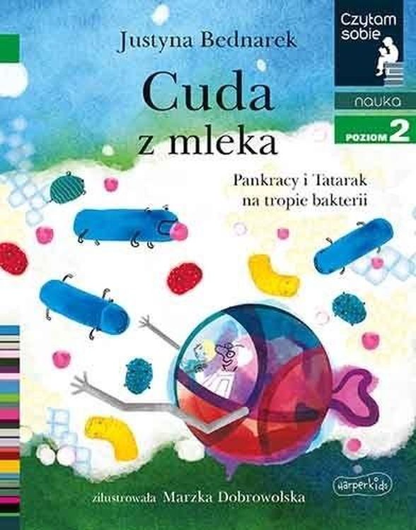 Knjiga Cuda z mleka. Pankracy i Tatarak na tropie bakterii. Czytam sobie. Poziom 2 Justyna Bednarek